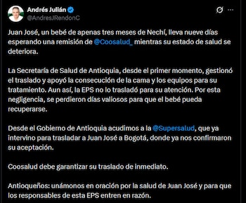 Andrés Julián Rendón sostuvo que la falta de traslado provocó la pérdida de días determinantes para la recuperación del paciente - crédito @AndresJRendonC/X