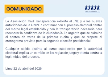 Comunicado digital de "Transparencia" en español, con fondo celeste. El texto trata sobre el proceso electoral de Perú y está fechado el 22 de abril de 2026