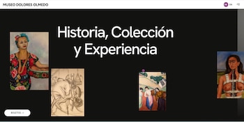 Captura de pantalla del sitio web del Museo Dolores Olmedo, con el texto 'Historia, Colección y Experiencia' y cuatro obras de arte