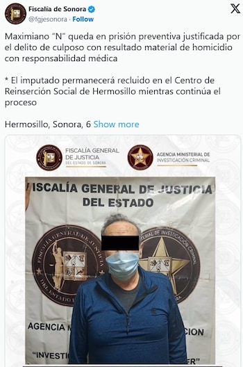 La Fiscalía de Sonora acusa al médico de homicidio culposo con responsabilidad médica por ocho muertes relacionadas con la aplicación de “sueros vitaminados”. (X @fgjesonora)
