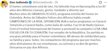 Don Jediondo recordó a Alfonso Lizarazo como uno de los principales impulsores del humor colombiano y envió un mensaje de solidaridad a su familia y a los integrantes de Sábados Felices. - crédito @DonJediondo/X