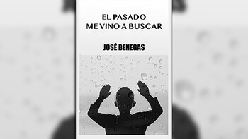 "El pasado me vino a