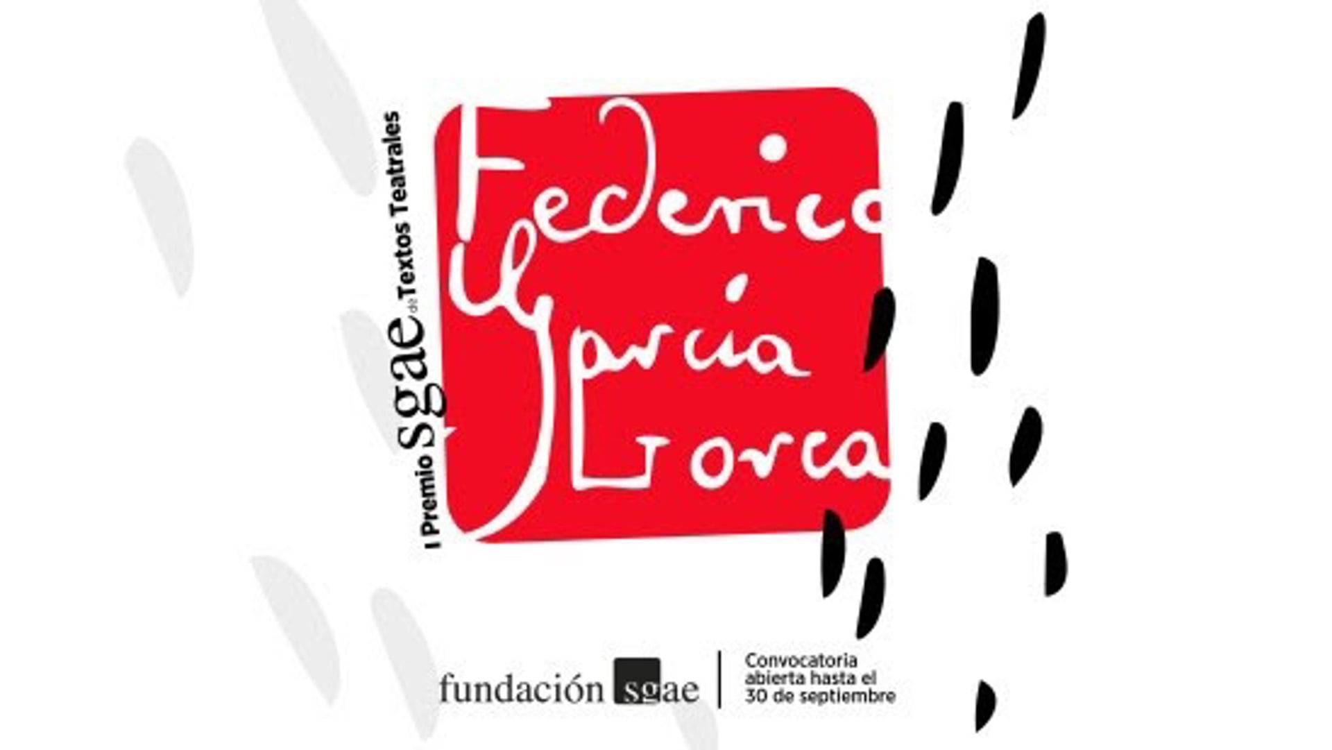 17/08/2026 Fundación SGAE convoca el I Premio SGAE de textos teatrales Federico García Lorca 2026.
La Sociedad General de Autores y Editores a través de la Fundación SGAE ha convocado la primera edición del Premio SGAE de textos teatrales Federico García Lorca 2026 coincidiendo con el 90º aniversario del fusilamiento del poeta.
SOCIEDAD
FUNDACIÓN SGAE