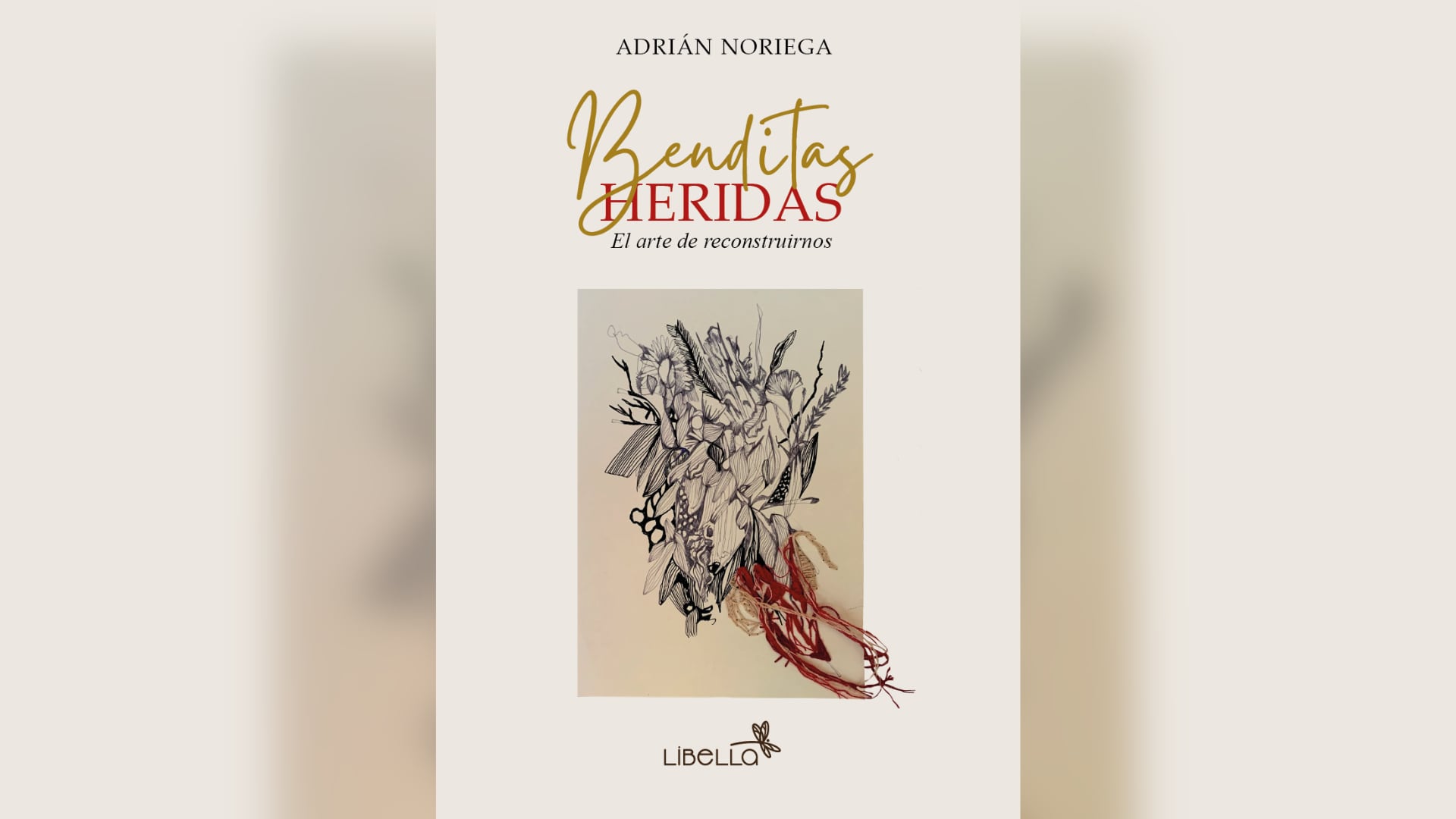 “Benditas heridas” (Libella) de Adrián Noriega