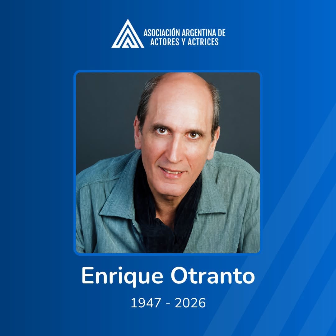 La Asociación Argentina de Actores confirmó el fallecimiento de Enrique Otranto y recordó que estaba afiliado al gremio desde 1974