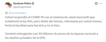 Petro cuestionó el modelo de atención implementado durante la pandemia, al que calificó como un sistema “mercantil” sustentado en la Ley 100 de 1993 - crédito @petrogustavo/X