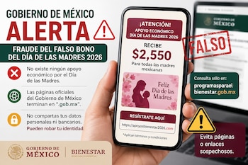Autoridades federales alertaron sobre la circulación de páginas y mensajes falsos que prometen un supuesto bono del Día de las Madres 2026 para obtener datos personales y bancarios de las víctimas