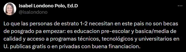 Londoño planteó que la prioridad para los estratos más bajos debe ser el fortalecimiento de la educación básica y el acceso a pregrados. - crédito @isalondono/X