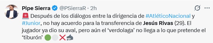 La información de Felipe Sierra, periodista especializado en mercado de pases, sobre la transferencia de Jesús Rivas a Atlético Nacional - crédito @psierrar/X