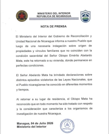 El comunicado emitido este sábado 4 de julio por el Ministerio del Interior de Nicaragua, donde informan el retorno del obispo a su vivienda tras supuestas "indagaciones".