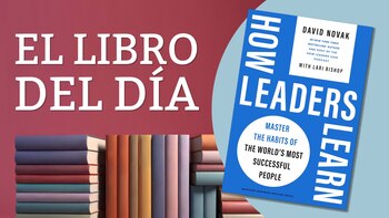 Cómo aprenden los líderes, un