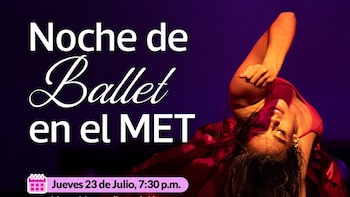 Mujer bailando ballet con top rojo sobre fondo oscuro. El texto dice: 'Noche de Ballet en el MET. Jueves 23 de Julio, 7:30 p.m.'