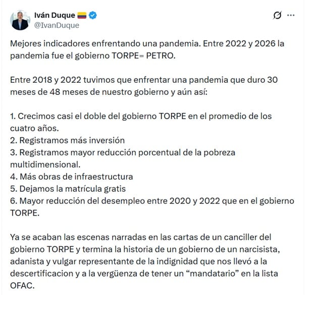 Iván Duque, expresidente de Colombia, dijo que, en su gobierno, Colombia creció casi el doble del gobierno TORPE en el promedio de los cuatro años - crédito @IvanDuque/X