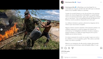 Operaciones militares incluyeron la quema y destrucción de maquinaria utilizada para la extracción ilegal de oro en terrenos estatales de Antioquia - crédito captura de pantalla @historiassencillas/Instagram
