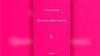 "Quisiera amarte menos” (Galerna), de