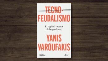 “Tecnofeudalismo”, de Yanis Varoufakis