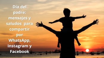 Día del padre: mensajes emotivos