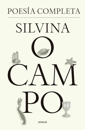 Silvina Ocampo integró el Grupo Sur y desarrolló una obra poética reunida en su Poesía completa