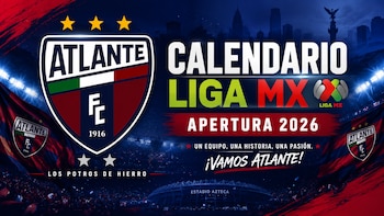 Calendario completo del Atlante para el Apertura 2026: todos los partidos, horarios y estadios