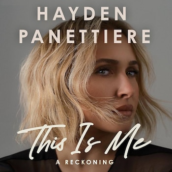 This Is Me: A Reckoning - Hayden Panettiere