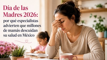 Día de las Madres 2026: por qué especialistas advierten que millones de mamás descuidan su salud en México