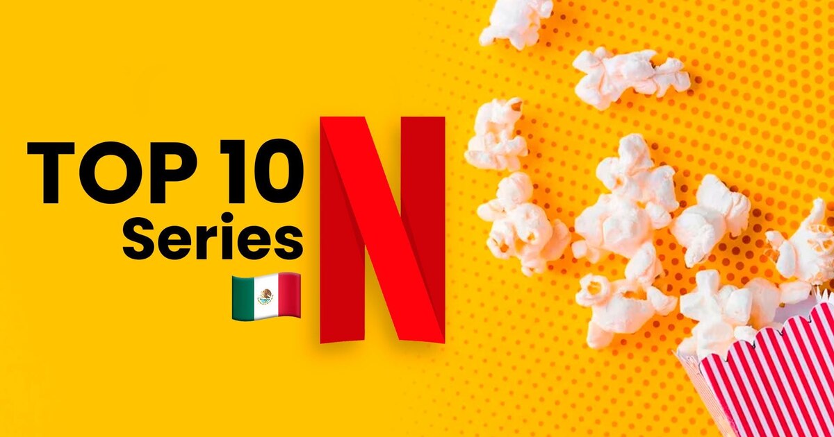 ¿Cuáles son las series más populares en Netflix México? Ranking actualizado
