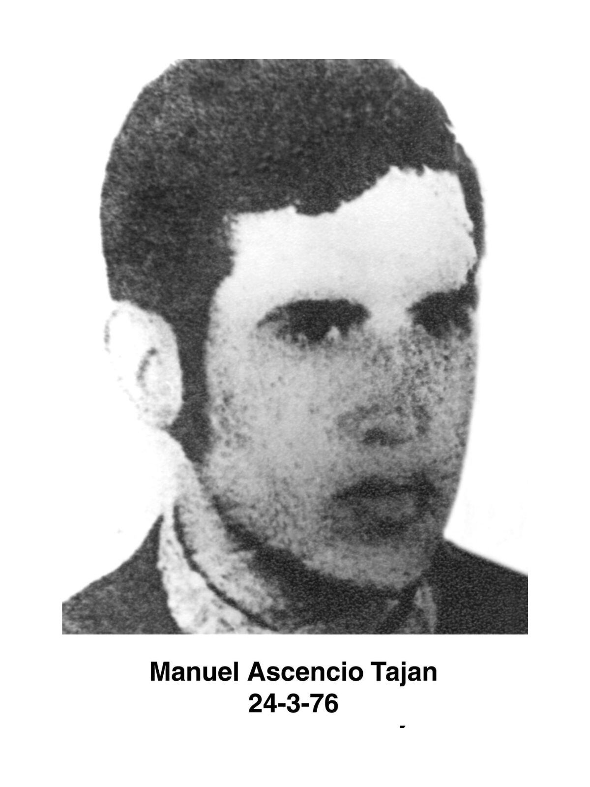 La desaparición de su hijo Manuel Ascencio Taján se produjo el 24 de marzo de 1976 durante la última dictadura militar