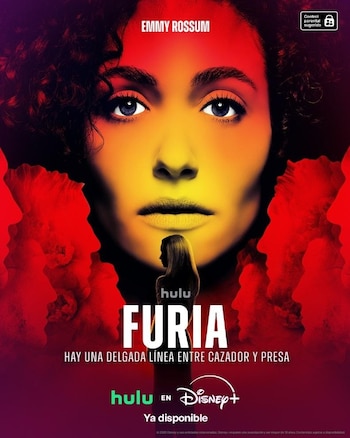 Póster promocional con el rostro de Emmy Rossum en tonos rojizos y naranjas, la palabra 'Furia', los logos de Hulu y Disney+, y texto promocional