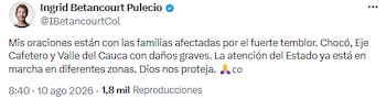 Ingrid Betancourt expresa solidaridad y reconoce acción estatal tras el sismo en varias regiones - crédito @IBetancourtCol/X
