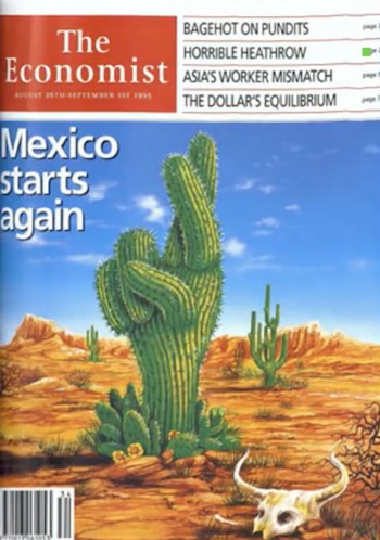 Crisis económica y de deuda (1995): Con el titular "México comienza de nuevo", analizando los efectos del llamado "error de diciembre" y el rescate financiero.
(Portada The Economist)