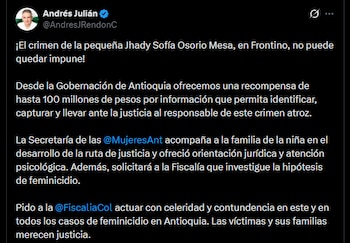 El gobernador de Antioquia Andrés Julián rendón le pidió celeridad a la Fiscalía para dar con el paradero de el autor del crimen de la niña Jhady Sofía Osorio Mesa en Frontino Antioquia - crédito @AndresJRendonC/X
