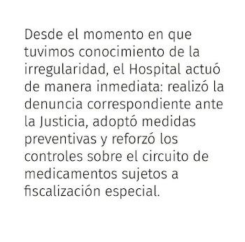 Texto en español describiendo las acciones inmediatas de un hospital ante una irregularidad, incluyendo la denuncia ante la Justicia y el refuerzo de controles de medicamentos