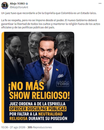 Alejo Toro exige mantener la religión fuera de la política y actos oficiales en Colombia - crédito @AlejoToroAnt/X