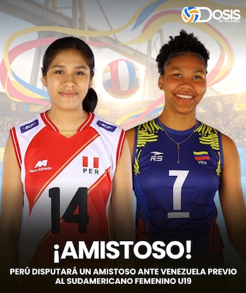 Perú jugará con Venezuela amistoso previo al Sudamericano Sub 19 de vóley. (Dosis de voleibol)