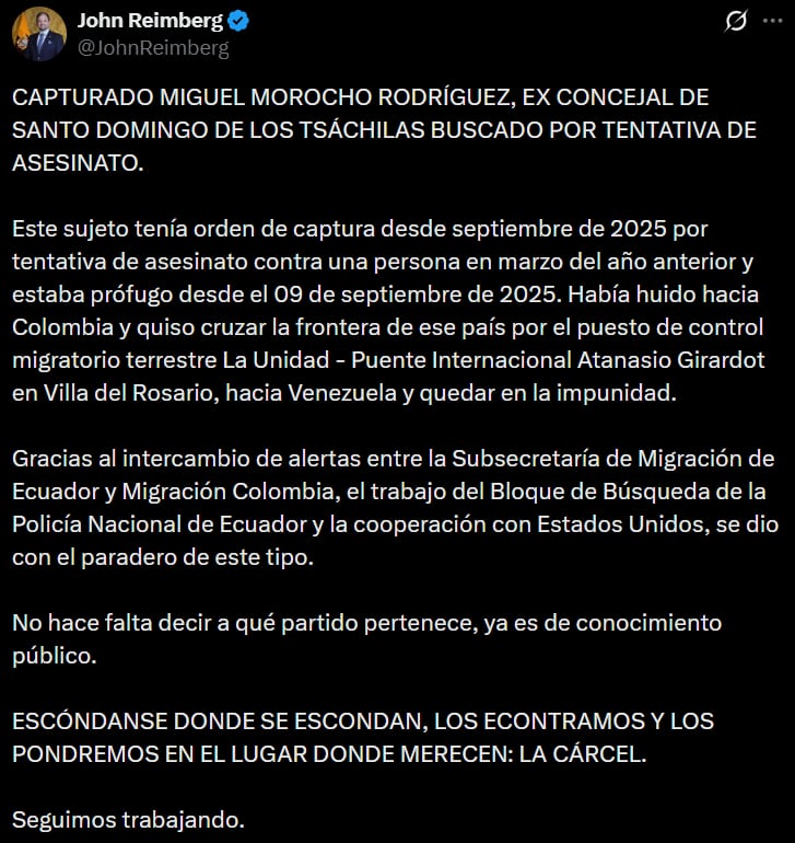 John Reimberg destacó que la captura de Morocho fue posible gracias a la cooperación entre Ecuador, Colombia y Estados Unidos, y afirmó que las autoridades continuarán persiguiendo a quienes intenten evadir la justicia - crédito @JohnReimberg/X