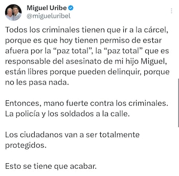 Miguel Uribe Londoño sobre la paz total implementada en el Gobierno de Gustavo Petro - crédito @migueluribel/X