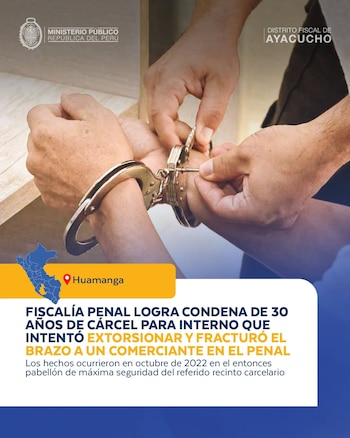 Infografía del Ministerio Público del Perú con manos con esposas, mapa con la ubicación de Huamanga y texto explicativo de una condena penal