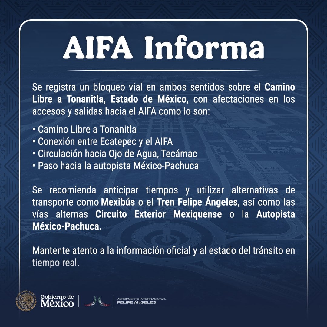 O Aeroporto Internacional Felipe Ángeles (AIFA) informa o fechamento de estradas em ambos os sentidos na rodovia para Tonanitla, Estado do México (Governo do México)