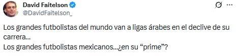 Faitelson comparó el caso de Lira con futbolistas de élite que van a ligas árabes en el declive de su carrera. (X/ @DavidFaitelson_)