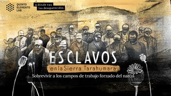 Esclavos en la Sierra Tarahumara