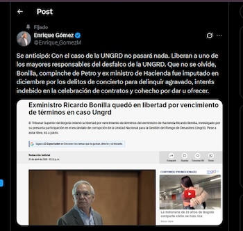Críticas de Enrique Gómez apuntan a la liberación de responsables del escándalo de la Ungrd y a presuntos cómplices cercanos al Gobierno - crédito @Enrique_GomezM/X