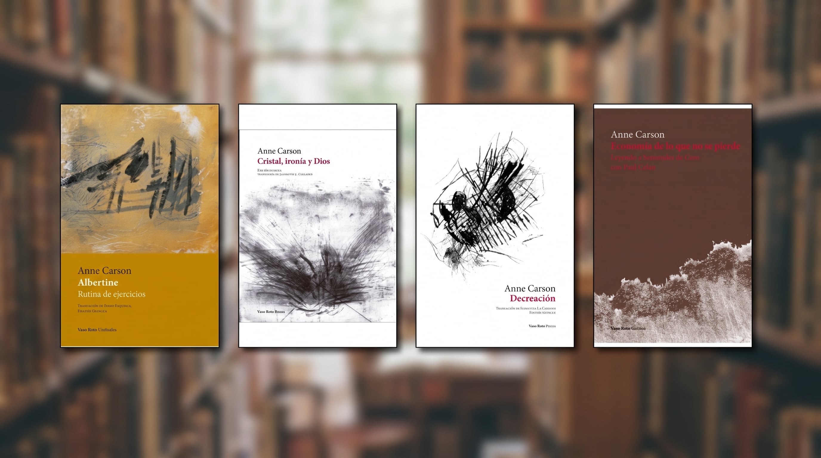 Cuatro portadas de obras escritas por Anne Carson y publicadas por la editorial Vaso Roto (Imagen Ilustrativa Infobae)