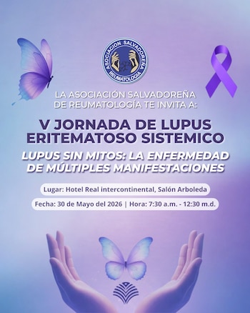 Invitación oficial de la Asociación Salvadoreña de Reumatología a la V Jornada de Lupus Eritematoso Sistémico, titulada: Lupus sin mitos: la enfermedad de múltiples manifestaciones (Cortesía Asociación Salvadoreña de Reumatología).