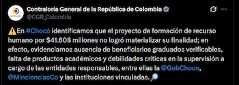 El caso de Chocó revela incumplimientos en acreditaciones de beneficiarios, falta de productos académicos y ausencia de reportes contractuales completos en Secop - crédito @CGR_Colombia / x