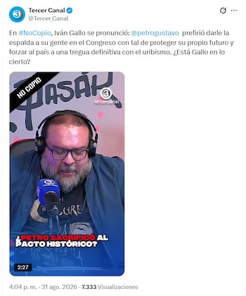 La arremetida de Gallo contra el expresidente Petro se conoció en redes sociales el lunes 31 de agosto de 2026 - crédito @Tercer_Canal/X