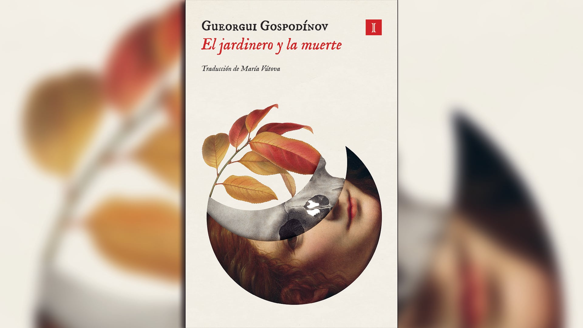 'El jardinero y la muerte', de Gueorgui Gospodínov (Impedimenta)