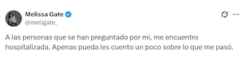 Melissa Gate alertó a su comunidad digital al anunciar su hospitalización de emergencia por un dolor abdominal persistente - crédito @meligate_/ X