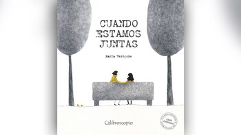 "Cuando estamos juntas" aborda el