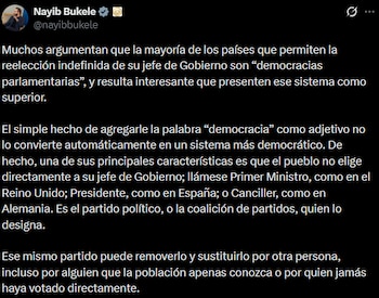 Nayib Bukele argumenta en X que la reelección indefinida existe en democracias parlamentarias y cuestiona que estos sistemas sean considerados más democráticos que la elección directa del jefe de Gobierno por parte del pueblo.
