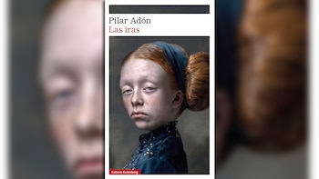 'Las iras', de Pilar Adón. (Galaxia Gutenberg)